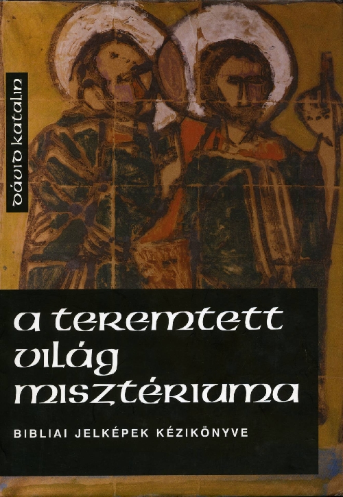 A teremtett világ misztériuma - Bibliai jelképek kézikönyve A teremtett világ misztériuma - Bibliai jelképek kézikönyve